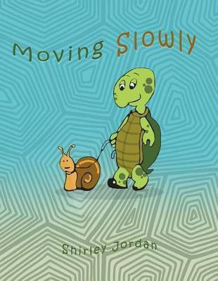 Moving Slowly(English, Paperback, Jordan Shirley)