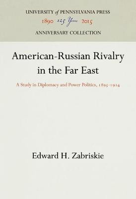 American-Russian Rivalry in the Far East(English, Electronic book text, Zabriskie Edward H.)