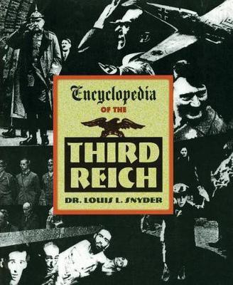 Encyclopedia of the Third Reich(English, Paperback, Snyder Louis)