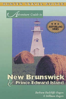 Adventure Guide to New Brunswick and Prince Edward Island(English, Paperback, Rogers Barbara)