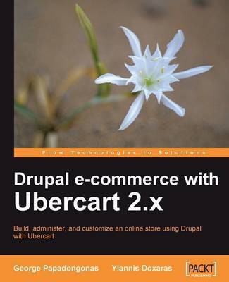 Drupal E-commerce with Ubercart 2.x(English, Electronic book text, Papadongonas George)