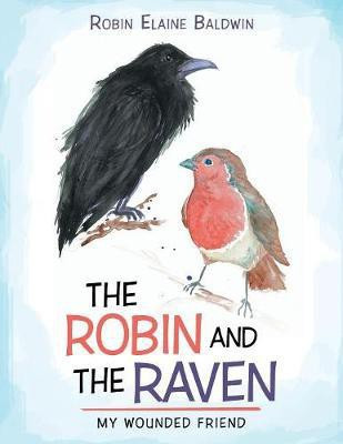 The Robin and the Raven(English, Paperback, Baldwin Robin Elaine)