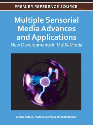 Multiple Sensorial Media Advances and Applications: New Developments in MulSeMedia(English, Electronic book text, unknown)