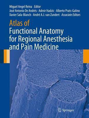 Atlas of Functional Anatomy for Regional Anesthesia and Pain Medicine; Human Structure, Ultrastructure and 3D Reconstruction Images(English, Electronic book text, unknown)
