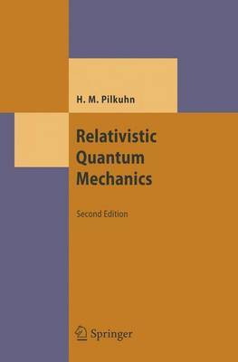 Relativistic Quantum Mechanics(English, Electronic book text, Pilkuhn Hartmut)