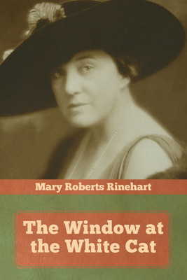 The Window at the White Cat(English, Paperback, Rinehart Mary Roberts)