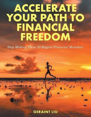 Accelerate Your Path to Financial Freedom(English, Paperback, Liu Geraint)