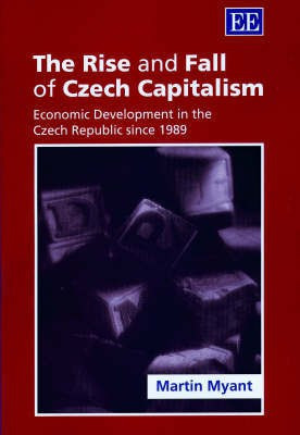 The Rise and Fall of Czech Capitalism(English, Hardcover, Myant Martin)