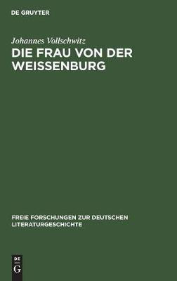 Die Frau Von Der Weissenburg(German, Hardcover, Vollschwitz Johannes)