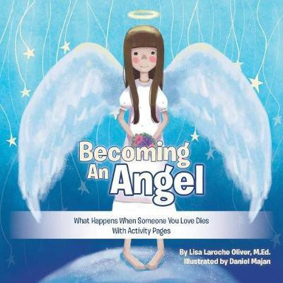 Becoming an Angel(English, Paperback, Oliver M Ed Lisa Laroche)