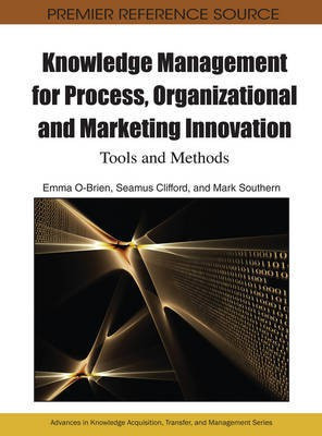 Knowledge Management for Process, Organizational and Marketing Innovation: Tools and Methods(English, Electronic book text, unknown)