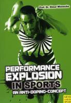 Performance Explosion in sports an anti doping(English, Paperback, Wienecke E)