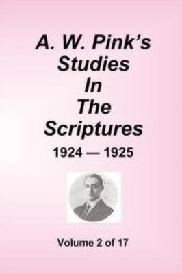 A.W. Pink's Studies In The Scriptures - 1924-25, Volume 2 of 17(English, Paperback, Pink Arthur W)