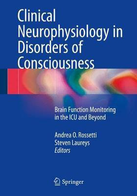Clinical Neurophysiology in Disorders of Consciousness; Brain Function Monitoring in the ICU and Beyond(English, Electronic book text, unknown)