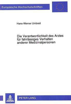 Die Verantwortlichkeit Des Arztes Fuer Fahrlaessiges Verhalten Anderer Medizinalpersonen(German, Paperback, Umbreit Hans-Werner)