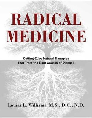 Radical Medicine(English, Electronic book text, Williams Louisa L.)