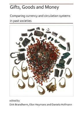Gifts, Goods and Money: Comparing currency and circulation systems in past societies(English, Paperback, unknown)