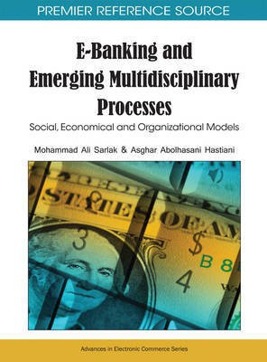 E-Banking and Emerging Multidisciplinary Processes: Social, Economical and Organizational Models(English, Electronic book text, unknown)