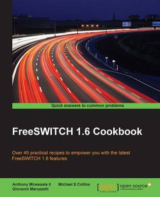 FreeSWITCH 1.6 Cookbook(English, Electronic book text, II Anthony Minessale)