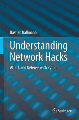 Understanding Network Hacks; Attack and Defense with Python(English, Electronic book text, unknown)