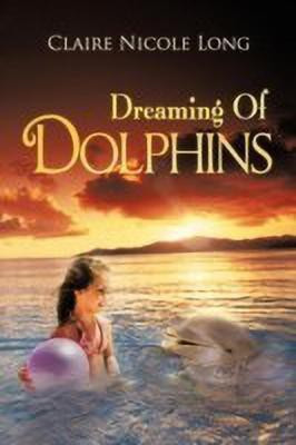 Dreaming of Dolphins(English, Paperback, Long Claire Nicole)