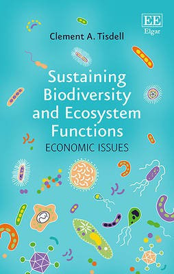 Sustaining Biodiversity and Ecosystem Functions(English, Hardcover, Tisdell Clement A.)