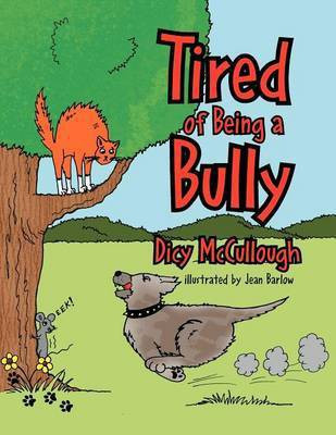 Tired of Being a Bully(English, Paperback, McCullough Dicy)