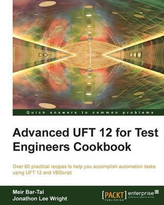 Advanced UFT 12 for Test Engineers Cookbook(English, Electronic book text, Bar-Tal Meir)