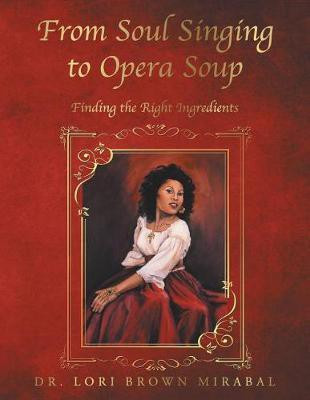 From Soul Singing to Opera Soup(English, Paperback, Mirabal Lori Brown Dr)