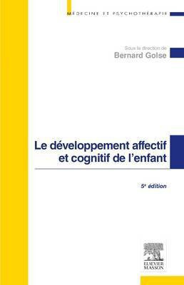 Le Developpement Affectif Et Cognitif de l'Enfant(French, Electronic book text, Golse Bernard)