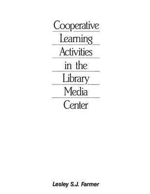 Cooperative Learning Activities in the Library Media Center, 2nd Edition(English, Paperback, Farmer Lesley S. J.)