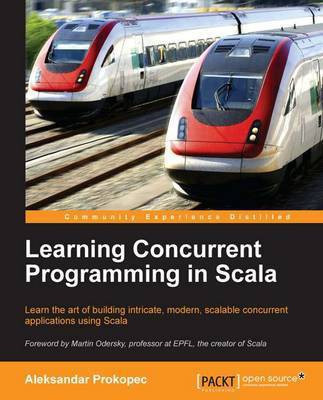Learning Concurrent Programming in Scala(English, Electronic book text, Prokopec Aleksandar)