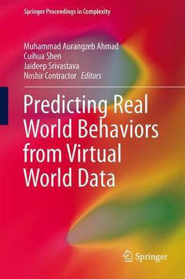 Predicting Real World Behaviors from Virtual World Data(English, Electronic book text, unknown)