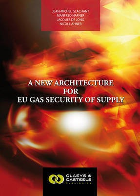 European Energy Studies Volume I: A New Architecture for EU Gas Security of Supply(English, Hardcover, Glachant Jean-Michel)