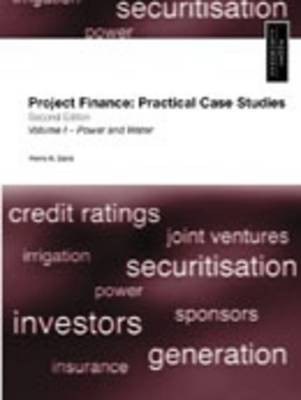 Project Finance: Practical Case Studies: Power and Water v. 1(English, Paperback, Davis Henry A.)
