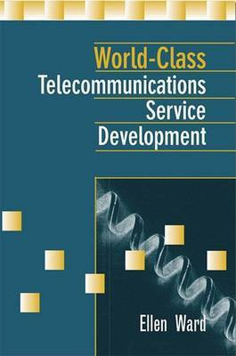 World-Class Telecommunications Service Development(English, Electronic book text, Ward Ellen P)