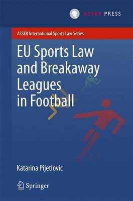 Eu Sports Law and Breakaway Leagues in Football(English, Electronic book text, Pijetlovic Katarina)