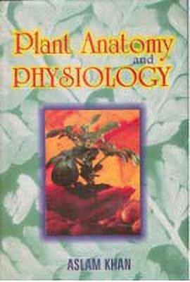 Plant Anatomy and Physiology(English, Hardcover, Khan Aslam)
