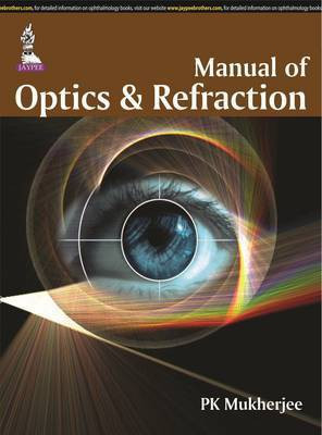 Manual of Optics and Refraction(English, Paperback, Mukherjee PK)