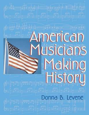 American Musicians Making History(English, Paperback, Levene Donna)