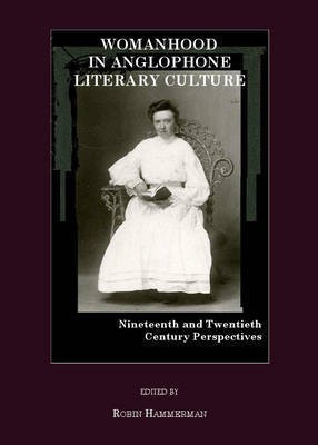 Womanhood in Anglophone Literary Culture(English, Hardcover, unknown)