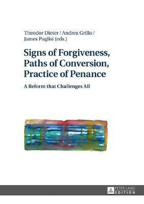 Signs of Forgiveness, Paths of Conversion, Practice of Penance(English, Hardcover, unknown)