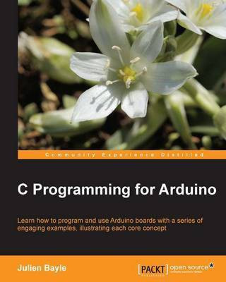 C Programming for Arduino(English, Electronic book text, Bayle Julien)