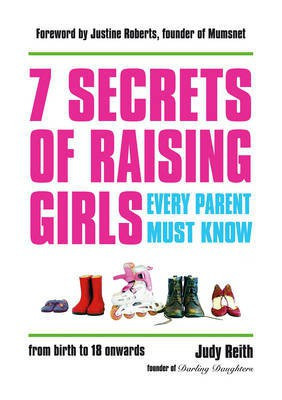 7 Secrets of Raising Girls Every Parent Must Know(English, Electronic book text, Reith Judy)