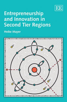 Entrepreneurship and Innovation in Second Tier Regions(English, Hardcover, Mayer Heike)