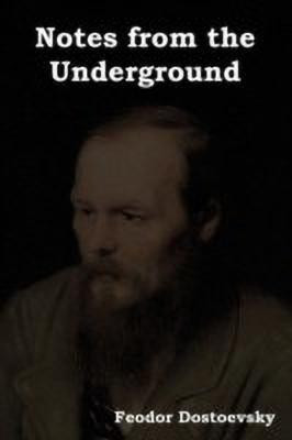 Notes from the Underground(English, Paperback, Dostoevsky Fyodor M)