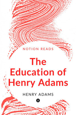 The Education of Henry Adams(English, Paperback, HENRY ADAMS)
