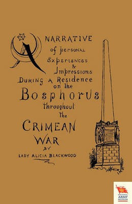 Narrative of Personal Experiences & Impressions During A Residence on the Bosphorus Throughout the Crimean War(English, Paperback, Blackwood Lady Alicia)