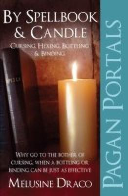 Pagan Portals - By Spellbook & Candle - Cursing, Hexing, Bottling & Binding(English, Paperback, Draco Melusine)