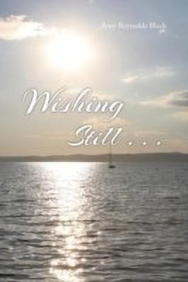 Wishing Still ...(English, Paperback, Black Amy Reynolds)